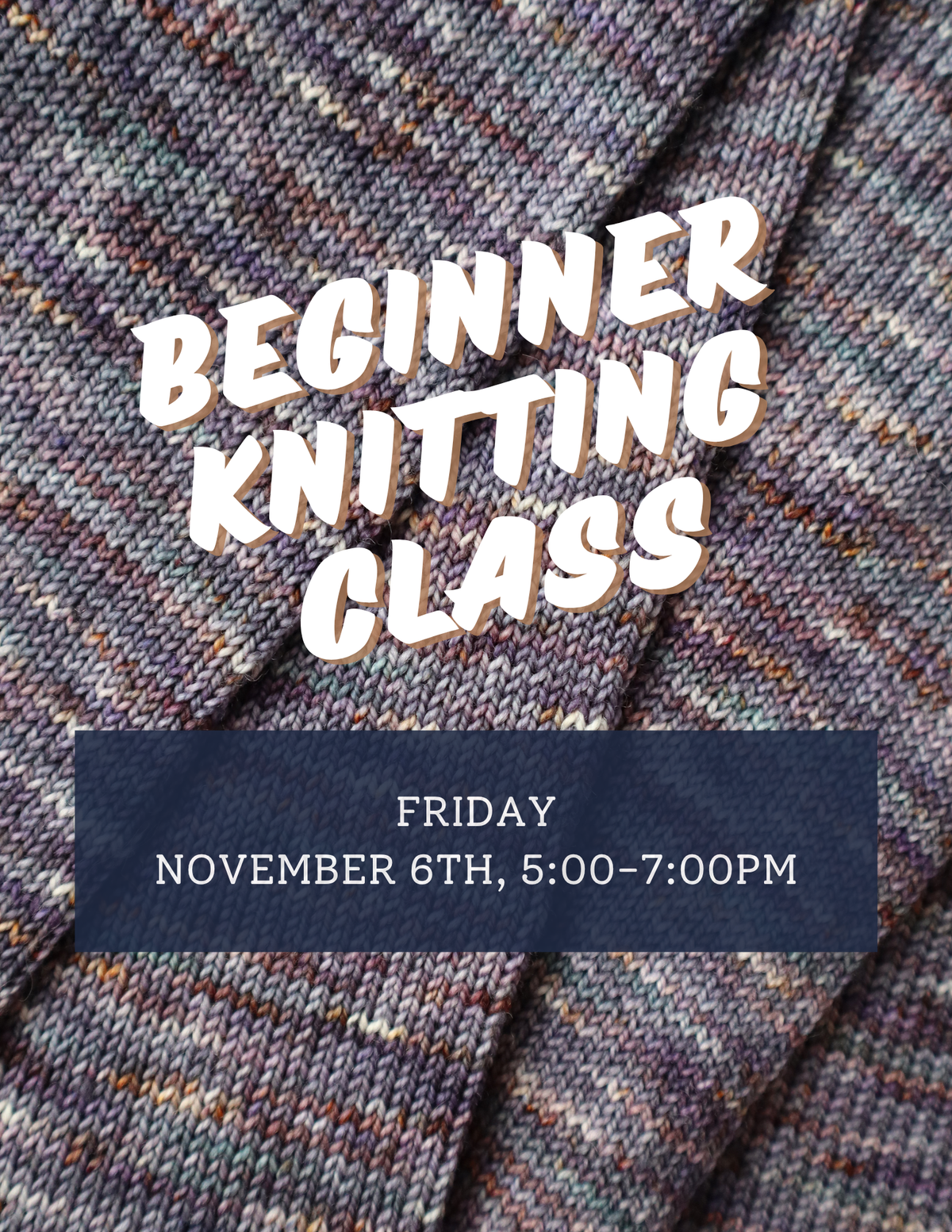Beginner Knitting Class - Friday 11/6