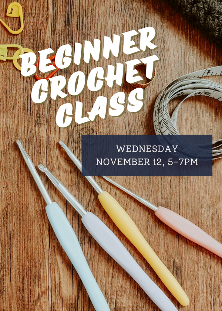 Beginner Crochet Class - Wednesday 11/12 5-7pm