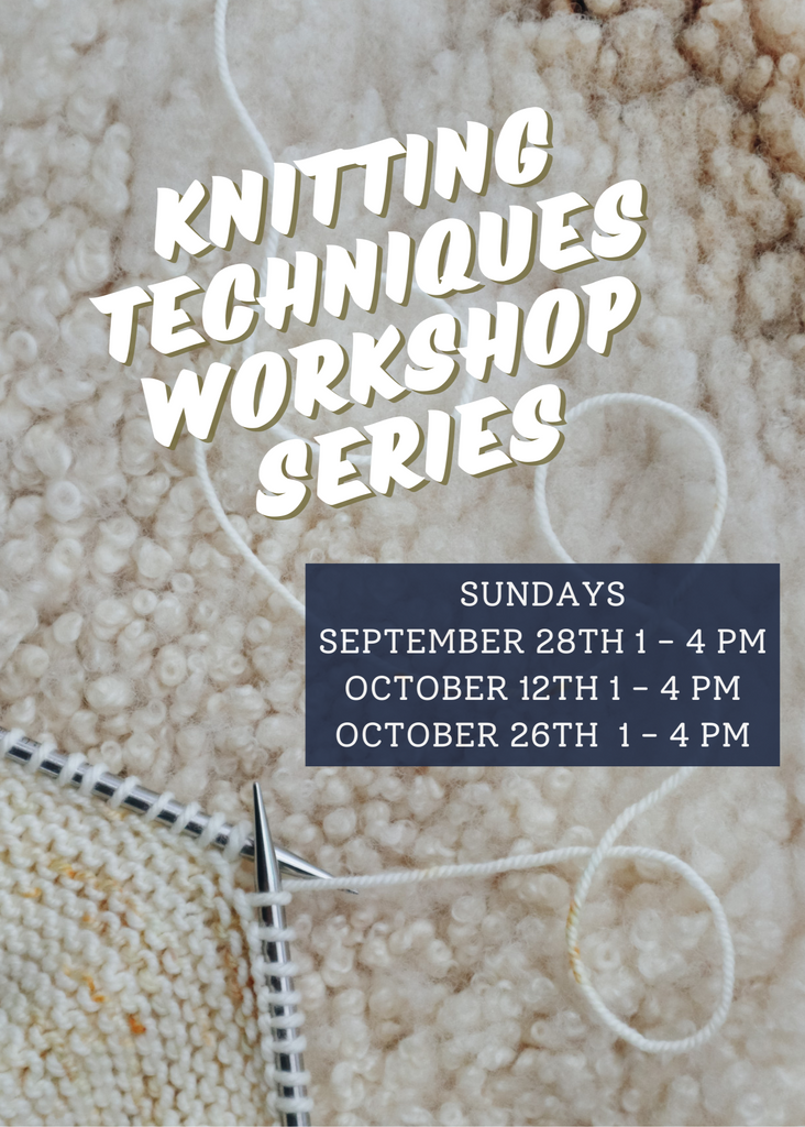 Knitting Techniques Workshop Series - 9/28, 10/12, 10/26