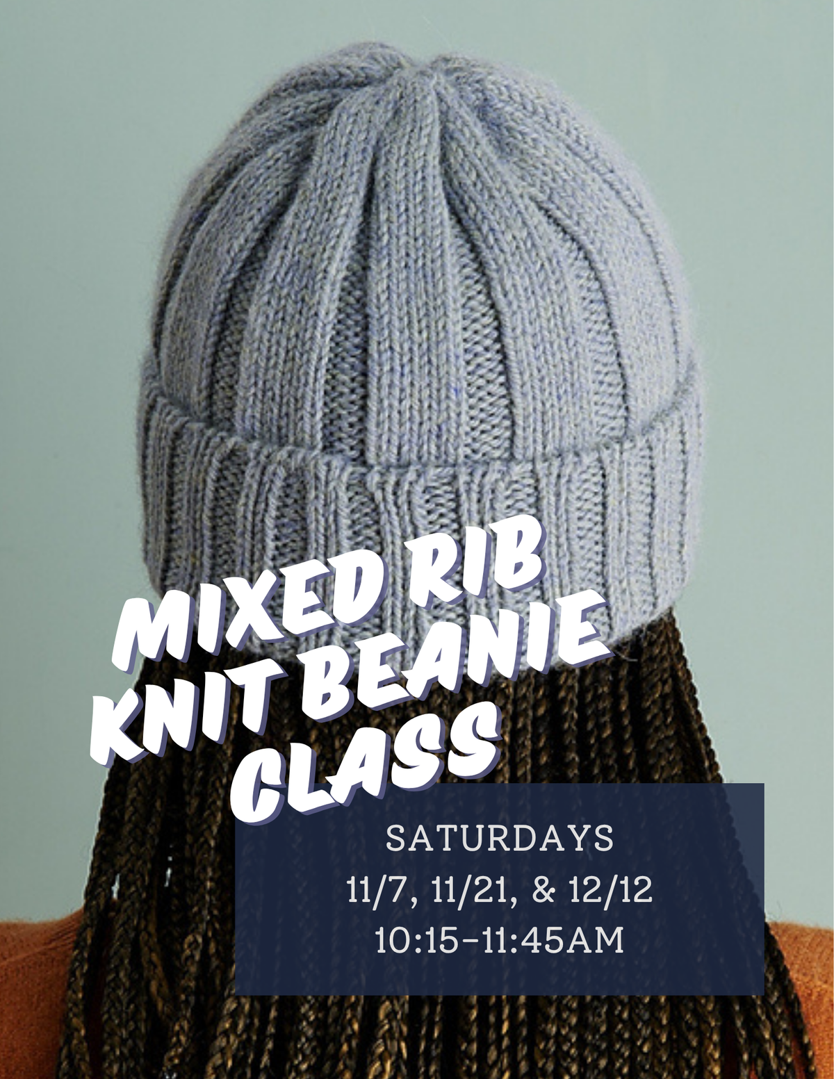 Mixed Rib Beanie Knitting Class - Saturdays 11/7, 11/21, & 12/12