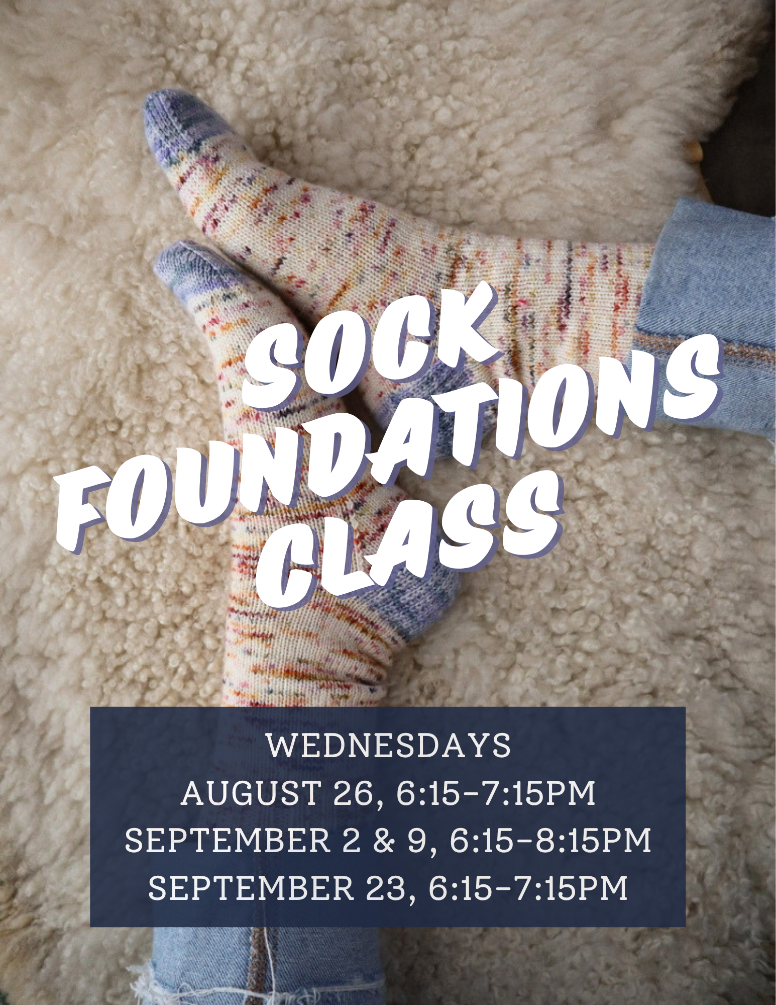 Sit. Knit. Heel: Sock Knitting Foundations Class - Wednesdays 8/26, 9/2, 9/9, 9/23